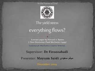 The yield stress everything flows?