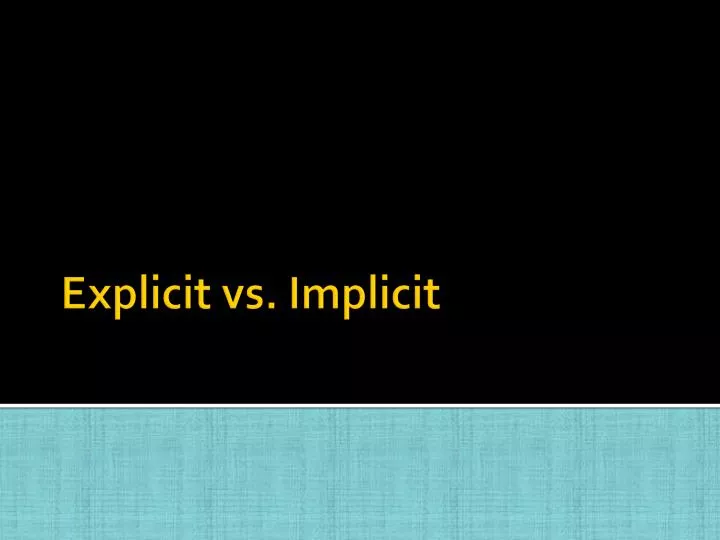 explicit vs implicit