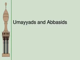 Umayyads and Abbasids
