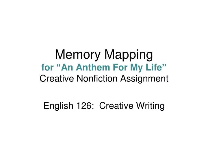 memory mapping for an anthem for my life creative nonfiction assignment