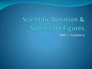 Scientific Notation &amp; Significant Figures