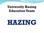 University Hazing Education Team HAZING - slide 1