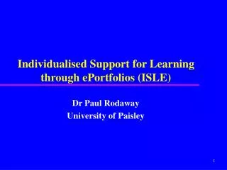 Individualised Support for Learning through ePortfolios (ISLE)