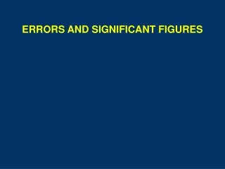 ERRORS AND SIGNIFICANT FIGURES