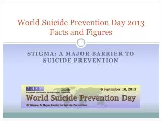World Suicide Prevention Day 2013 Facts and Figures