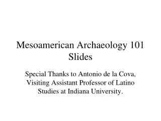 Mesoamerican Archaeology 101 Slides