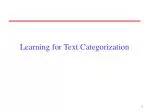 Learning for Text Categorization