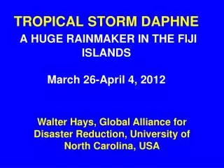 TROPICAL STORM DAPHNE A HUGE RAINMAKER IN THE FIJI ISLANDS March 26-April 4, 2012