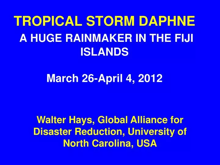 tropical storm daphne a huge rainmaker in the fiji islands march 26 april 4 2012