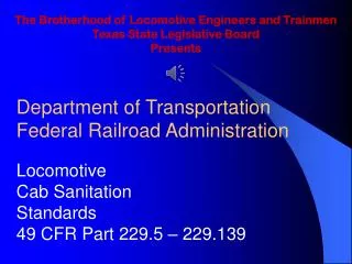 The Brotherhood of Locomotive Engineers and Trainmen Texas State Legislative Board Presents