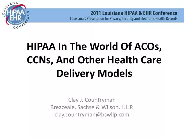 hipaa in the world of acos ccns and other health care delivery models
