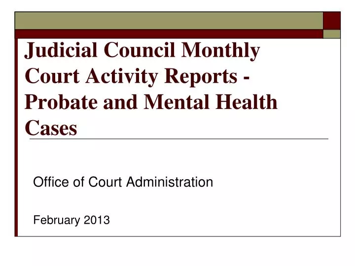 judicial council monthly court activity reports probate and mental health cases
