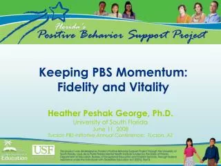 Keeping PBS Momentum: Fidelity and Vitality
