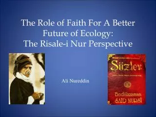 The Role of Faith For A Better Future of Ecology: The Risale-i Nur Perspective