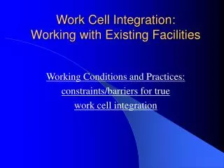 Work Cell Integration: Working with Existing Facilities