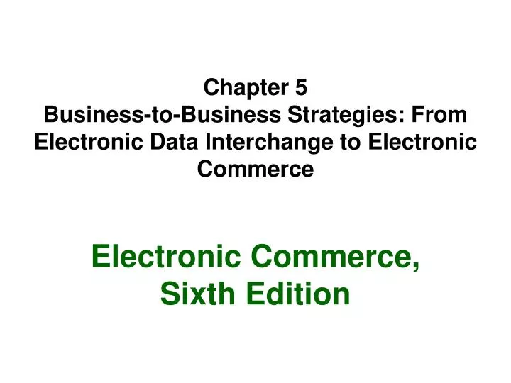 chapter 5 business to business strategies from electronic data interchange to electronic commerce