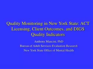 Quality Monitoring in New York State: ACT Licensing, Client Outcomes, and DIGS Quality Indicators