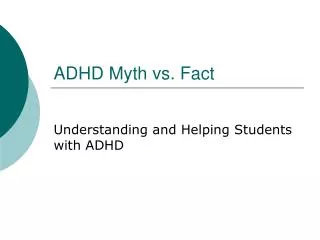 ADHD Myth vs. Fact