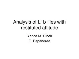 Analysis of L1b files with restituted attitude