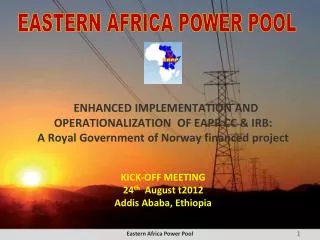 ENHANCED IMPLEMENTATION AND OPERATIONALIZATION OF EAPP CC &amp; IRB: A Royal Government of Norway financed project K