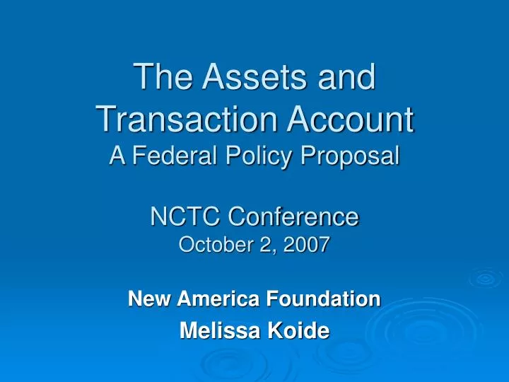 the assets and transaction account a federal policy proposal nctc conference october 2 2007