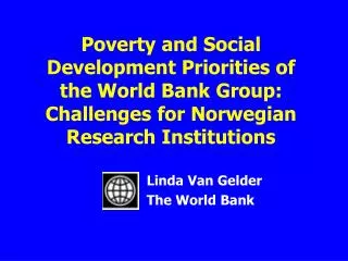 Poverty and Social Development Priorities of the World Bank Group: Challenges for Norwegian Research Institutions