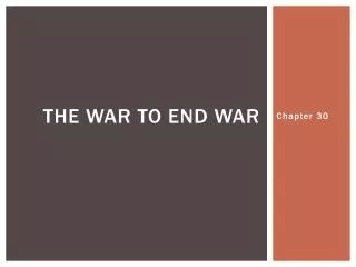 The war to end war