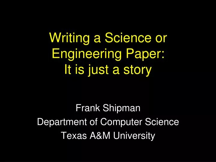 writing a science or engineering paper it is just a story