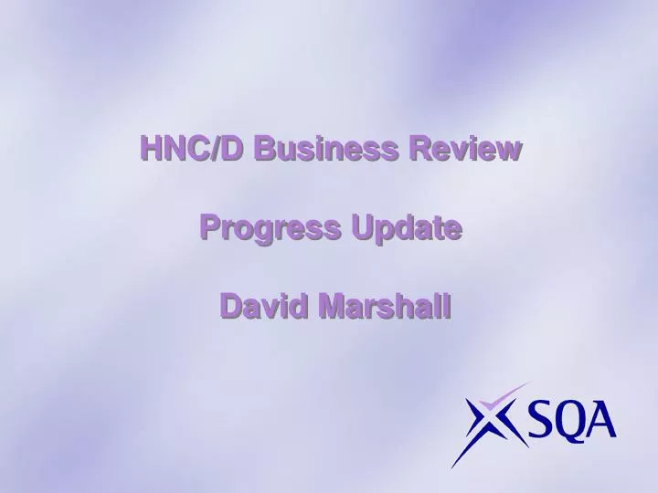 hnc d business review progress update david marshall