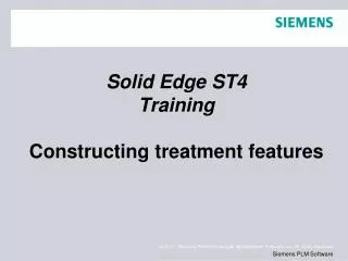 Solid Edge ST4 Training Constructing treatment features