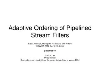 Adaptive Ordering of Pipelined Stream Filters