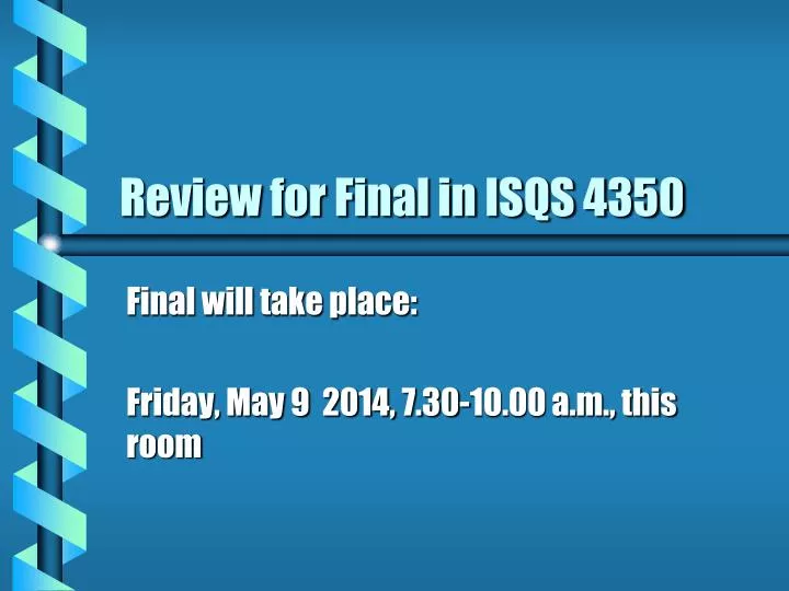 review for final in isqs 4350