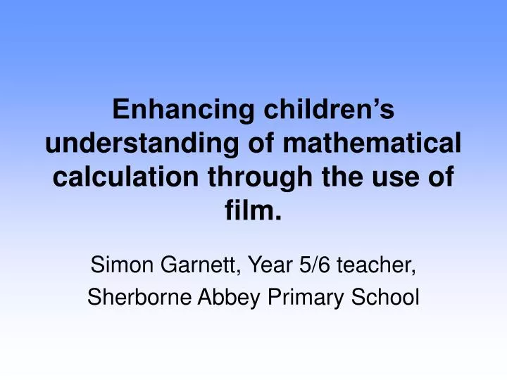 enhancing children s understanding of mathematical calculation through the use of film