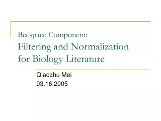 Beespace Component: Filtering and Normalization for Biology Literature