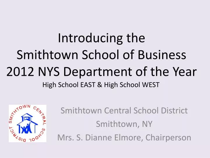 introducing the smithtown school of business 2012 nys department of the year