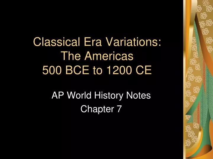 classical era variations the americas 500 bce to 1200 ce