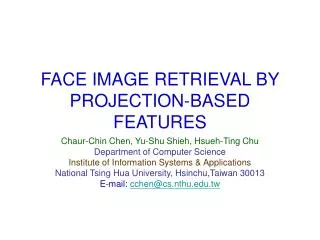 FACE IMAGE RETRIEVAL BY PROJECTION-BASED FEATURES