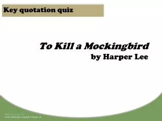 To Kill a Mockingbird by Harper Lee