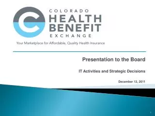 Presentation to the Board IT Activities and Strategic Decisions December 12, 2011