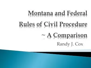 Montana and Federal Rules of Civil Procedure ~ A Comparison