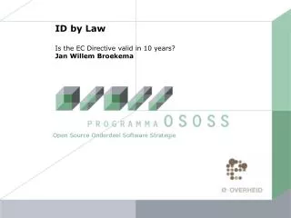 ID by Law Is the EC Directive valid in 10 years? Jan Willem Broekema