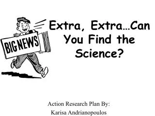 Extra, Extra…Can You Find the Science?