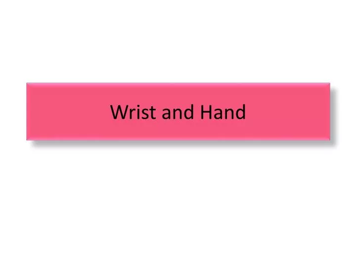 wrist and hand