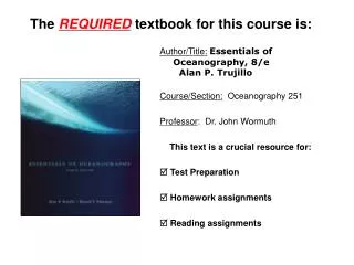 The REQUIRED textbook for this course is: