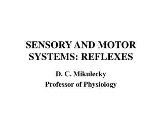 SENSORY AND MOTOR SYSTEMS: REFLEXES