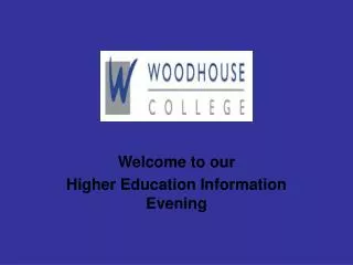 Welcome to our Higher Education Information Evening