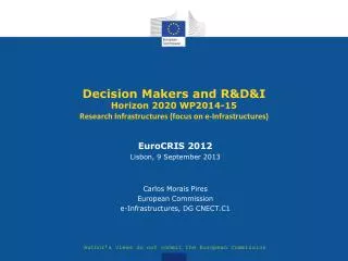 Decision Makers and R&amp;D&amp;I Horizon 2020 WP2014-15 Research Infrastructures (focus on e-Infrastructures)