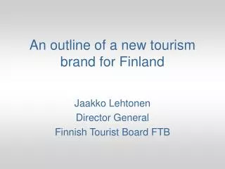An outline of a new tourism brand for Finland