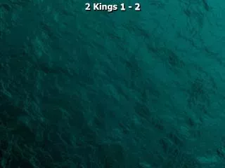 2 Kings 1 - 2
