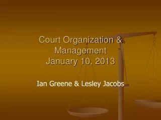 Court Organization &amp; Management January 10, 2013